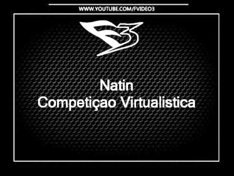 Mc Natin - Competiçao Virtualistica [DJ R7]