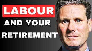 What Labour Could Mean For Your Retirement!