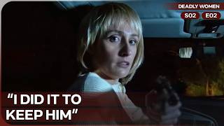 A Mother's Brutal Choice for Love | Deadly Women | Season 2 Episode 2
