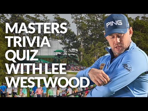 MASTERS TRIVIA QUIZ  WITH LEE WESTWOOD - What can YOU score?? #MastersWeek