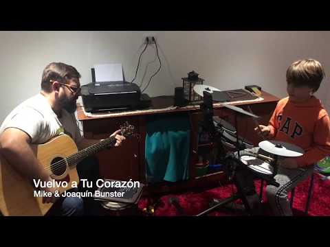 Vuelvo a Tu Corazón - Mike Bunster (Feat. Joaquin Bunster) Video Casero