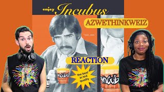 INCUBUS &quot;AZWETHINKWEIZ&quot; (reaction)