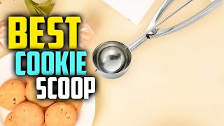 Top 7 Best Cookie Scoops in 2021