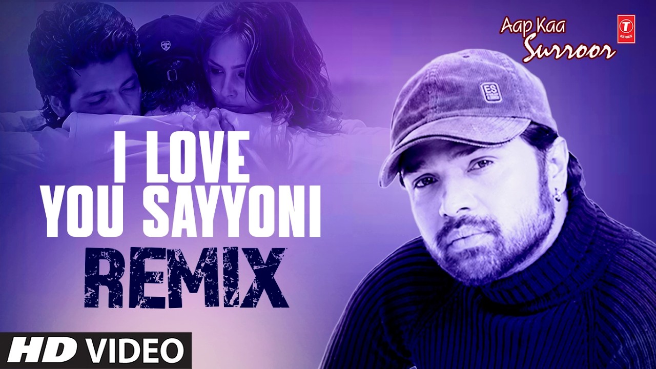 I Love You Sayyoni (Remix): Himesh Reshammiya | Aap Ka Surroor