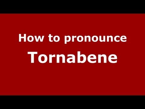 How to pronounce Tornabene