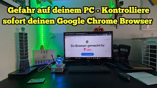 Gefahr auf deinem PC - Kontrolliere sofort deinen Google Chrome Browser 