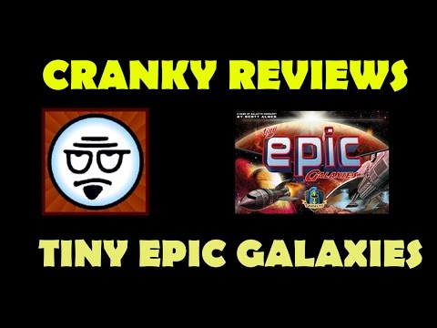 Cranky Reviews - Tiny Epic Galaxies!