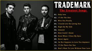 Trademark Greatest Hits Full Album - The Best of Trademark