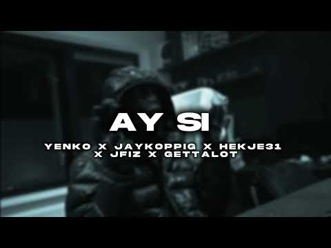 Yenko x Jaykoppig x Hekje31 x Jfiz x Gettalot - AY SI (Remix) 