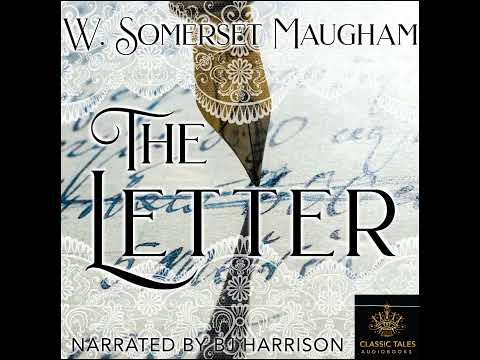 The Letter, by W. Somerset Maugham, Ep. 1015 of The Classic Tales Podcast narr. B. J. Harrison