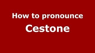 How to pronounce Cestone