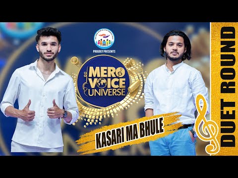 KASARI MA BHULE  || SHARAD HUMAGAIN & NEHAL RAMUDHAMU || DUET ROUND|| ||MERO VOICE UNIVERSE||