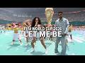 The Second Voice - LET ME BE (FIFA World Cup 2026 Official Music Video)
