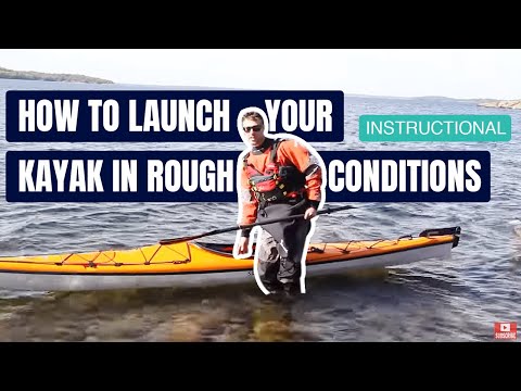 How To Launch Your Kayak In Rough Conditions | Instructional