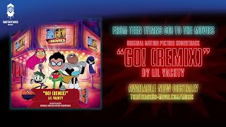 Lil Yachty - GO! (REMIX) - From Teen Titans Go! To The Movies Soundtrack