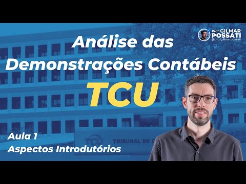 Análise das Demonstrações Contábeis TCU (Aula 1)