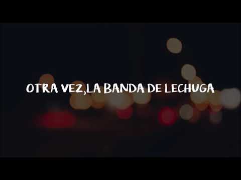 La banda de lechuga - Te vi (Letra)