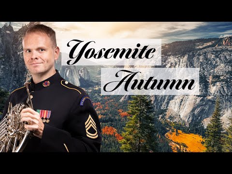 🍂 Yosemite Autumn 🍂 by Mark Camphouse | The United States Army Field Band