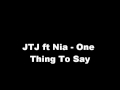 jtj ft nia one thing to say