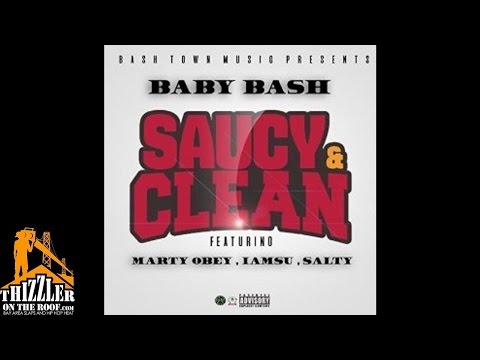 Baby Bash ft. Marty Obey, Iamsu!, Salty - Saucy & Clean [Prod. TeoILikeThis] [Thizzler.com]