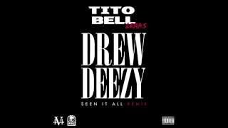 Seen It All Remix Drew Deezy (Tito Bell Leaks)