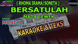 Download lagu karaoke dangdut BERSATULAH RHOMA IRAMA SONETA Versi MONETA NADA CEWEK kybord KN2400/2600 mp3