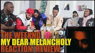 THE WEEKND - MY DEAR MELANCHOLY EP REACTION/REVIEW (FULL)