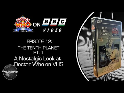 Doctor Who on BBC Video Ep.12: The Tenth Planet Pt 1