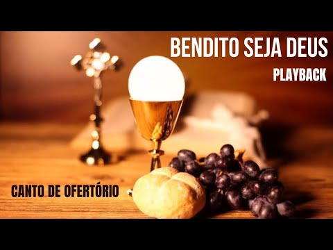 Bendito seja Deus - Canto de ofertório - Playback (com letra)