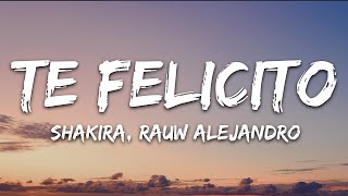 Shakira, Rauw Alejandro - Te Felicito (Letra/Lyrics) |25min