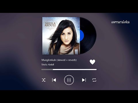 sheila abdull - mungkinkah (slowed + reverb)