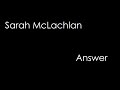 Sarah McLachlan - Answer (lyrics)