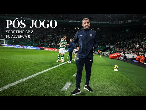 Pós-jogo | Liga Portugal: Sporting CP 2-0 FC Alverca