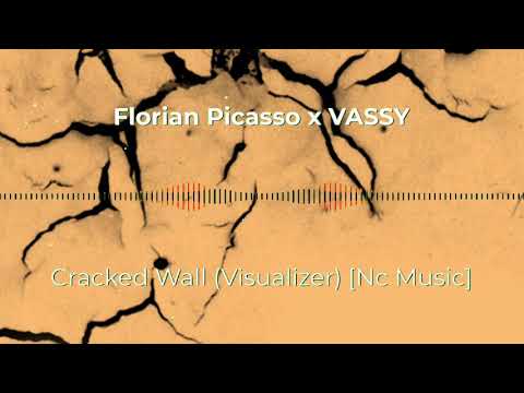 Florian Picasso x VASSY - Cracked Wall (Visualizer) [Nc Music]