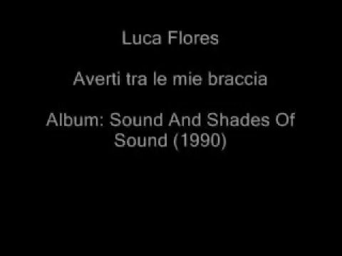 Luca Flores - Averti tra le mie braccia