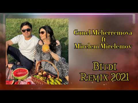 Gunel Meherremova Ft Mirelem Mirelemov -Yasandi Bitdi 2021 Remix