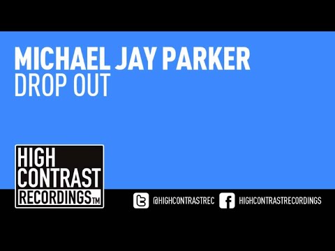 Michael Jay Parker - Drop Out [High Contrast Recordings]