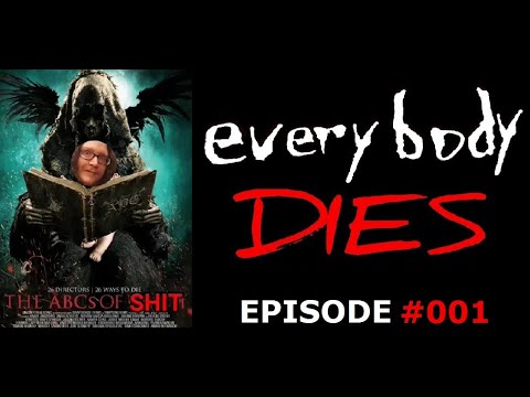 everybody DIES! - Episode #001: The ABCs of Death