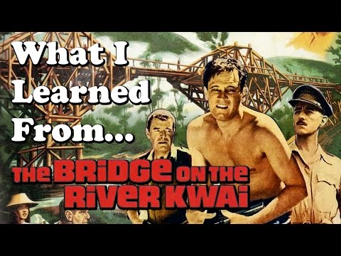 3 Things 'The Bridge on the River Kwai ' Teaches Us About Filmmaking