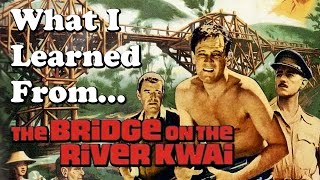 What I Learned From Watching: The Bridge on the River Kwai (1957)