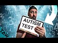 The AUTISM Spectrum TEST (How To Know If YOU Are Autistic)