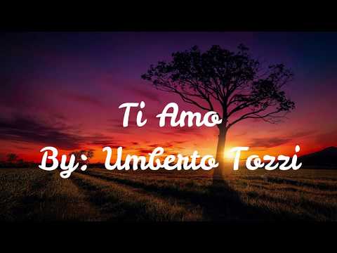 Ti Amo Lyrics | By: Umberto Tozzi