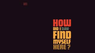 The Dream Syndicate - "How Did I Find Myself Here"