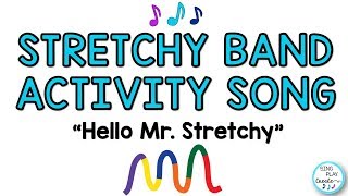 Stretchy Band Song "Hello Mr. Stretchy"| Kids Movement and Brain Break Activity| Sing Play Create