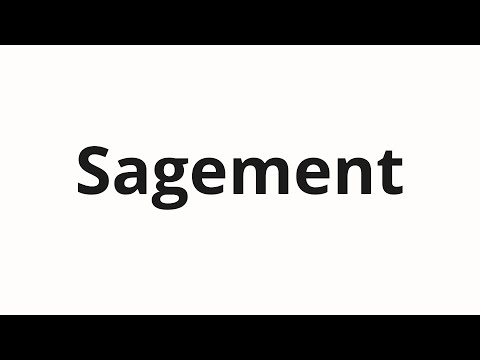 How to pronounce Sagement