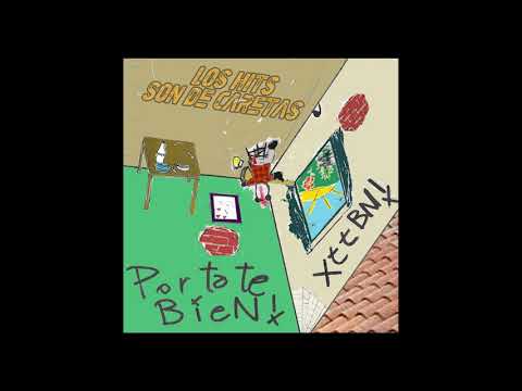 PORTATE BIEN! (XttBN!) - Los Hits Son De Caretas (2019)