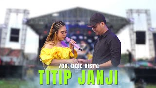 Download lagu TITIP JANJI VOC. DEDE RISTY | LIVE MUSIC GANJENE PANTURA mp3