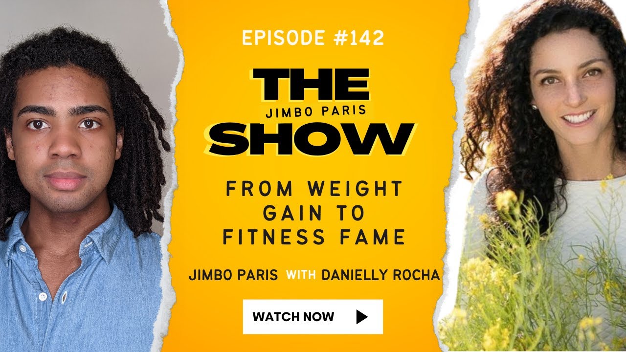 From Weight Gain to Fitness Fame (Jimbo Paris Show #142 with Danielly Rocha)