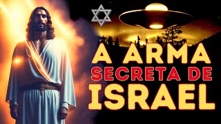 Descubra a Poderosa ARMA SECRETA que a Nação de ISRAEL Possui