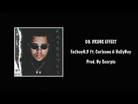 Fatboy6.3- DRUGS EFFECT ft. Corleone & HellyBoy (Prod. by Scorpio)